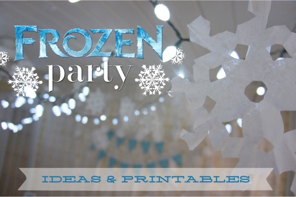 Frozen Themed Party - Ideas & Printables